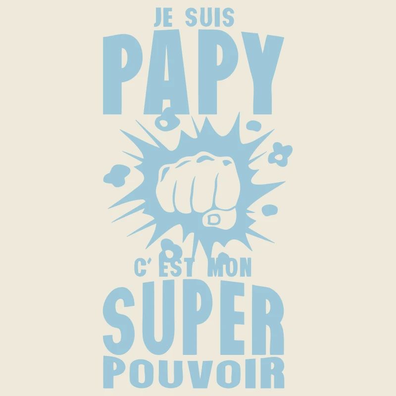 papy je suis mon super pouvoir poing