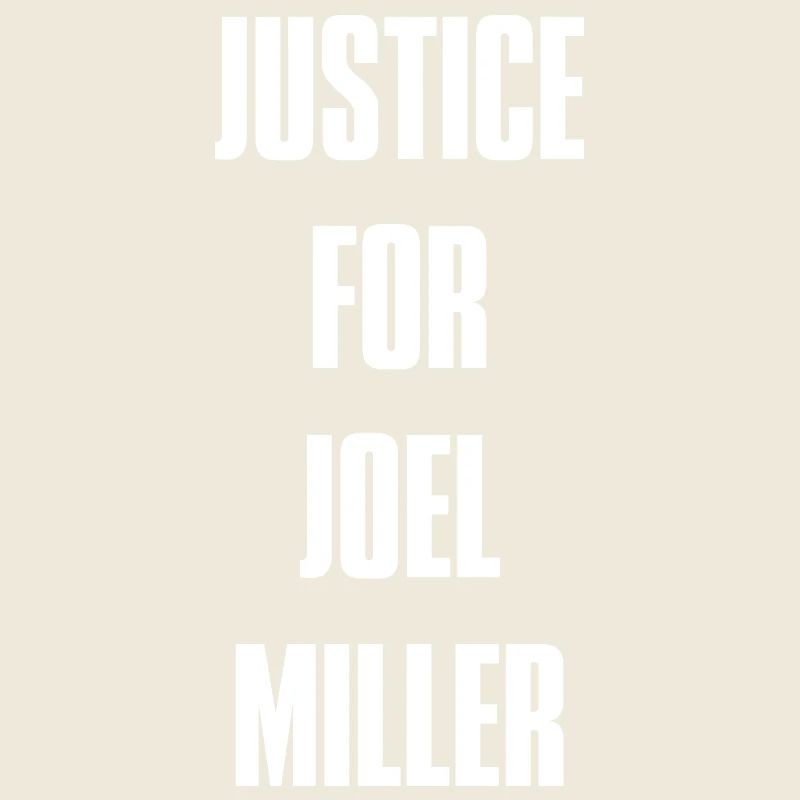 Justice For Joel Miller - White Text