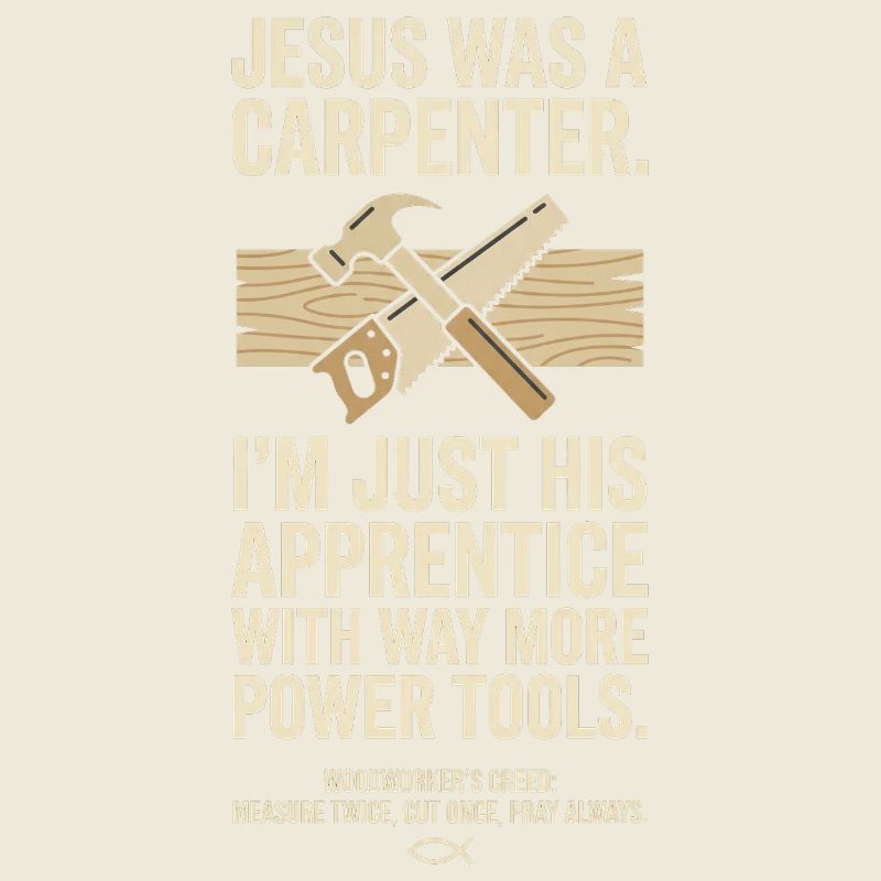Credo drôle de Jesus Carpenter Apprenti Menuisier