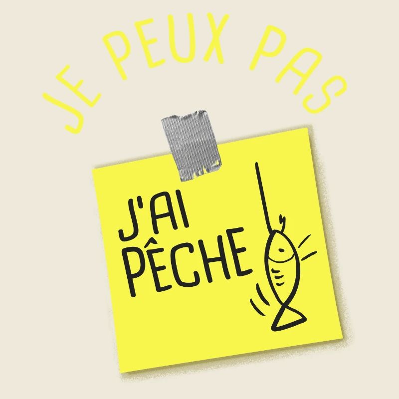 je peux pas j ai peche