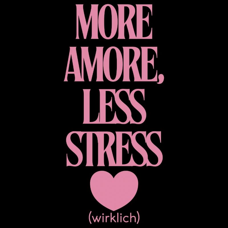 More love, less stress