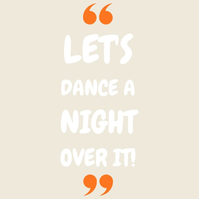 Let's Dance a Night Over It!