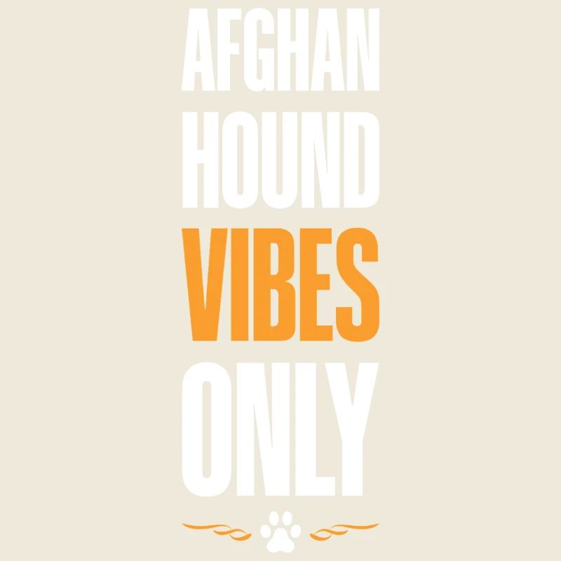 Afghan Hound Vibes Only