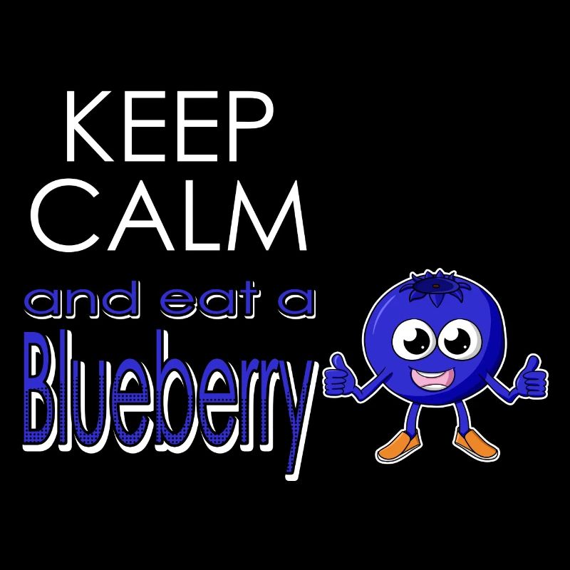 Keep calm and eat a blueberry - Eat blueberry