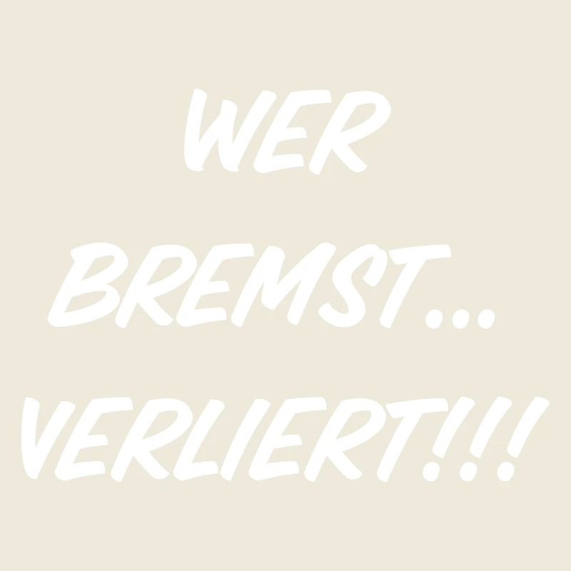 Wer bremst…verliert