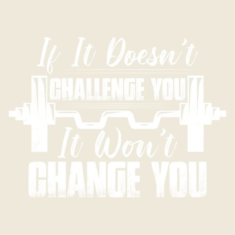 If It Doesn't Challenge You Weight Lifting Workout