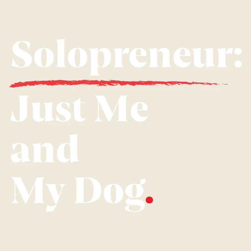 Solopreneur : Juste moi et mon chien [Blanc]