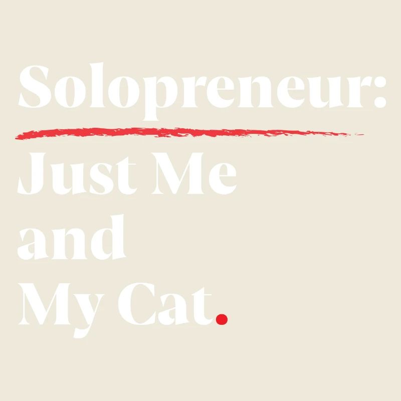 Solopreneur : Juste moi et mon chat [Blanc]
