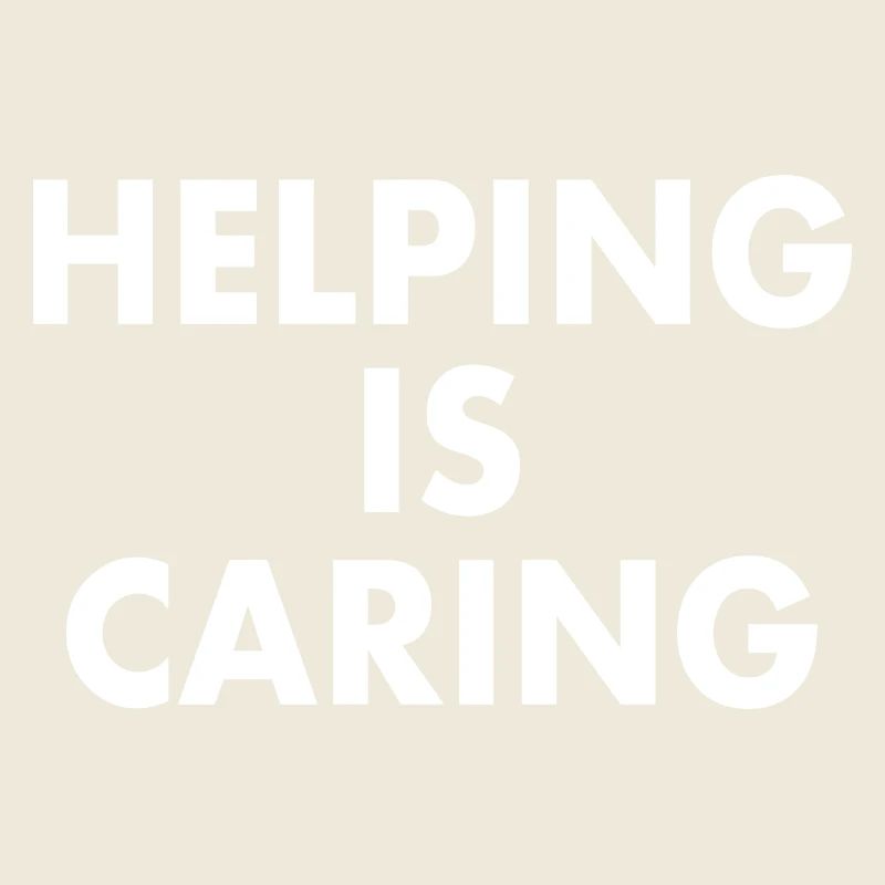 Helping is caring