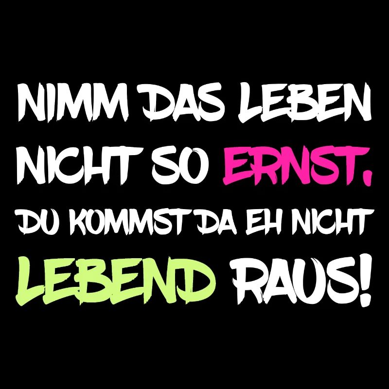 Nimm das Leben nicht so ernst