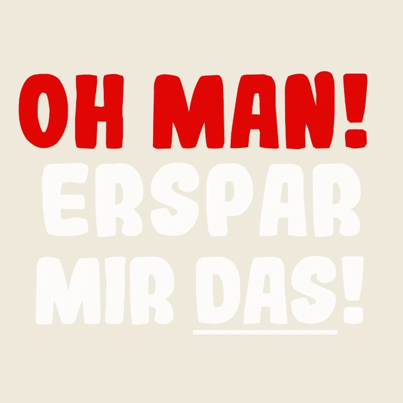 Oh man erspar mir das