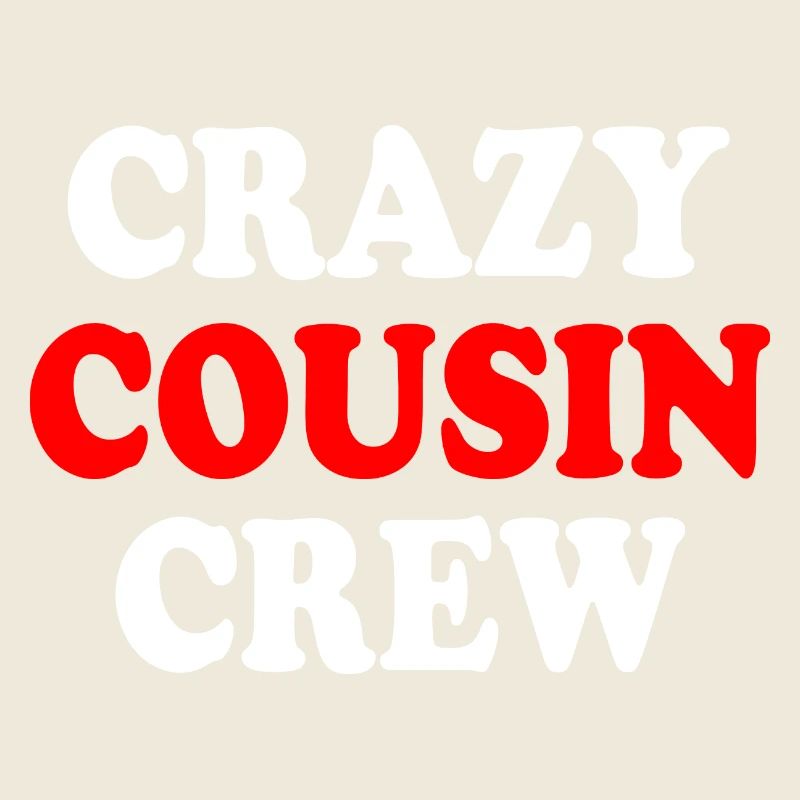 Crazy cousin crew