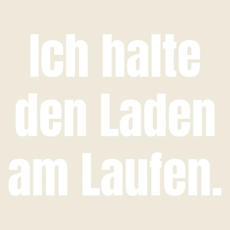 Ich halte den Laden am Laufen