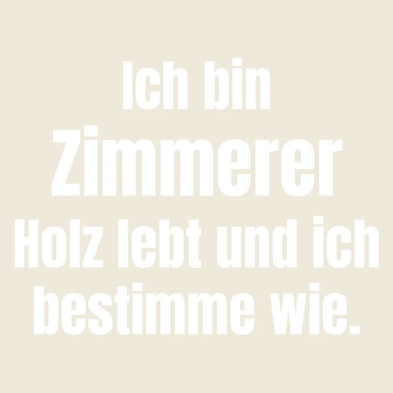 Ich bin Zimmerer – Holz liebt, ich bestimme
