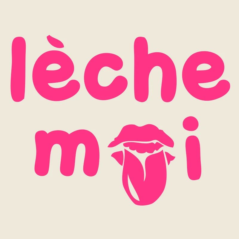 leche moi ou tu veux