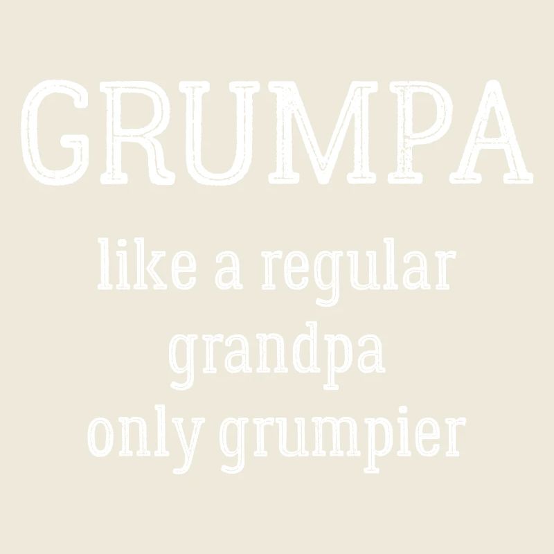Grumpa Comme Grand-père Régulier Seulement Plus Grincheux Drôle