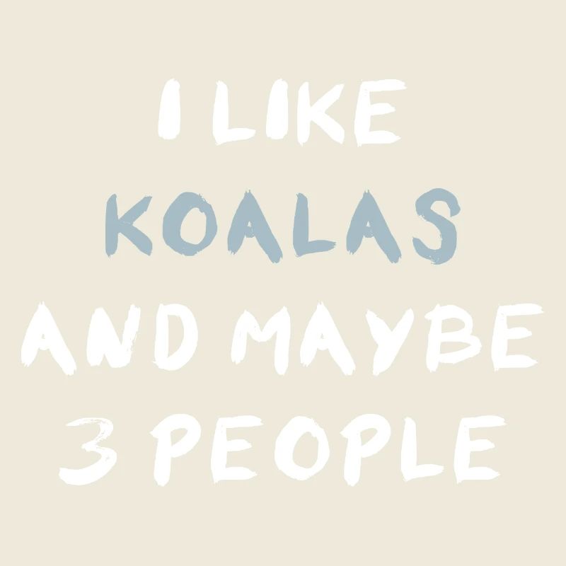 I Like Koalas And Maybe Three People
