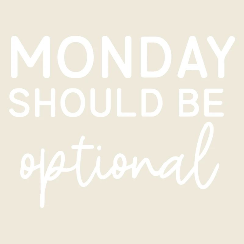 Monday Should Be Optional