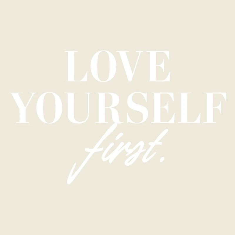 Love yourself first