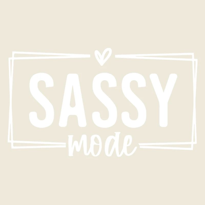 Sassy Mode Funny