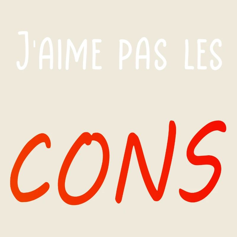 J’aime pas les cons