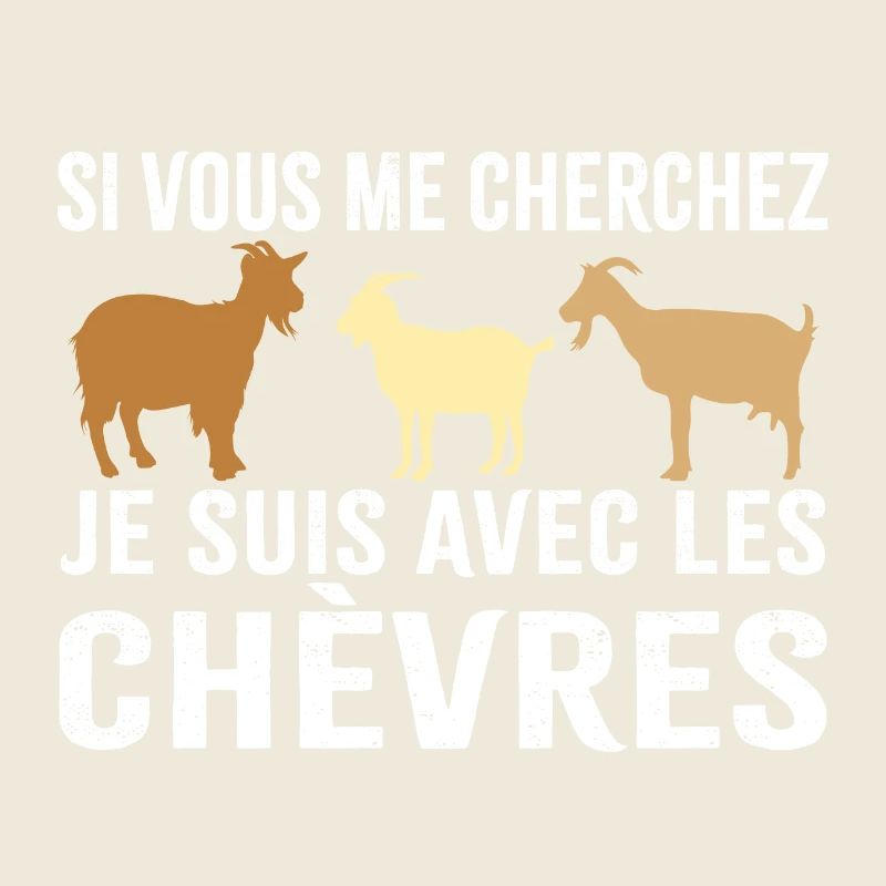 si vous me cherchez je suis avec les chèvres