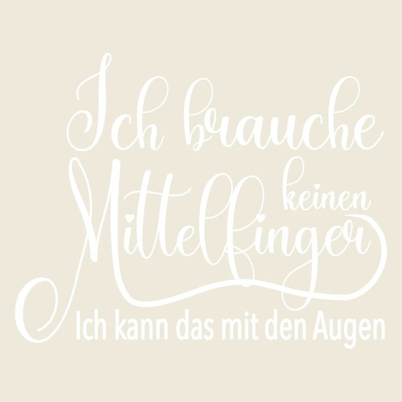 Ich brauche keinen Mittelfinger lustiger Spruch