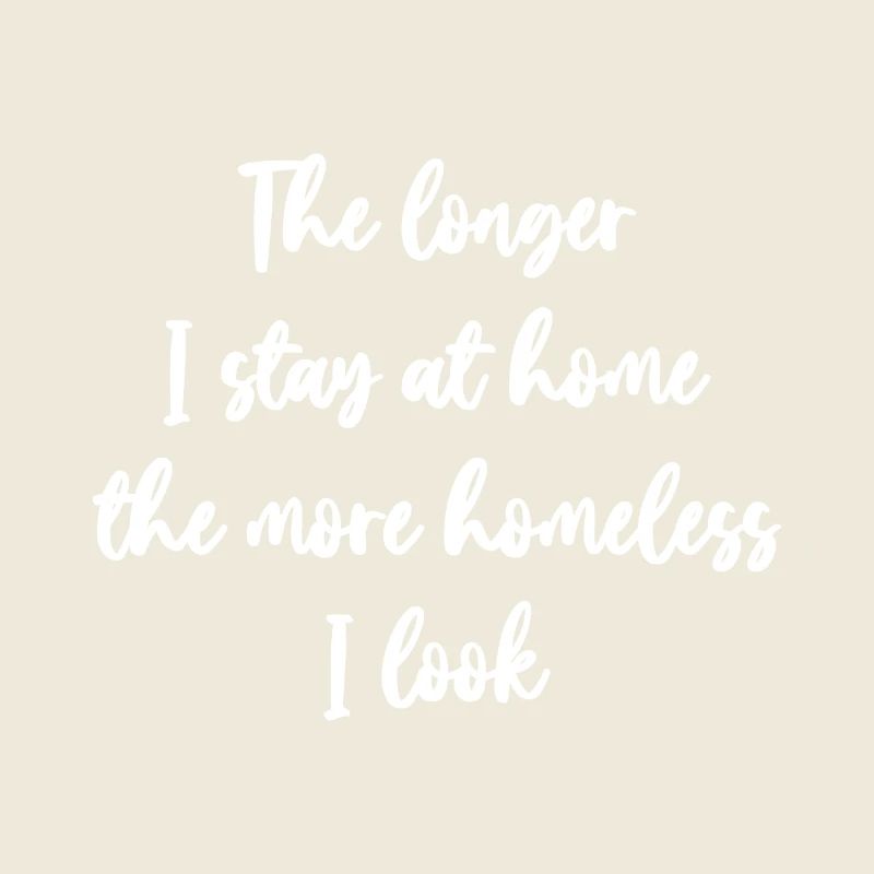 Plus je reste à la maison