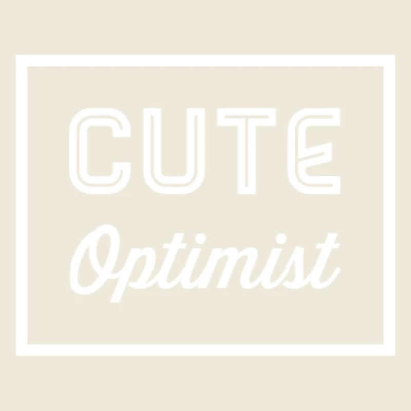 cute optimist - Lustige Geschenkidee