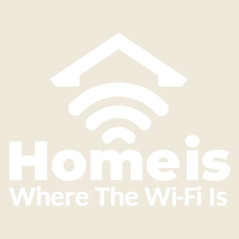 ZUHAUSE IST, WO DAS WLAN IST (HELLES TEXTDESIGN)