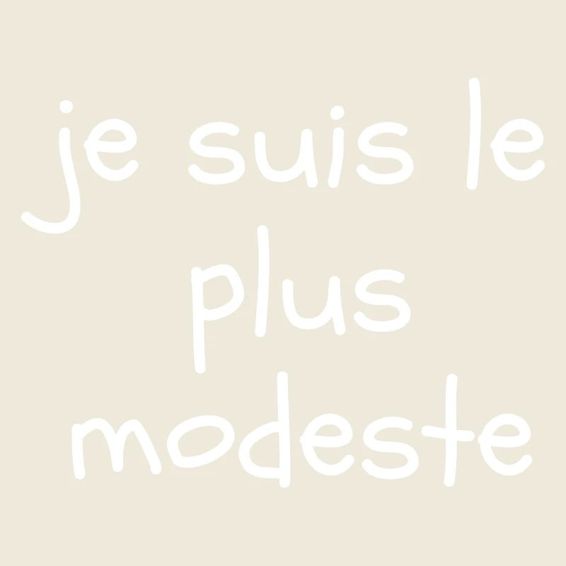 Je suis le plus modeste
