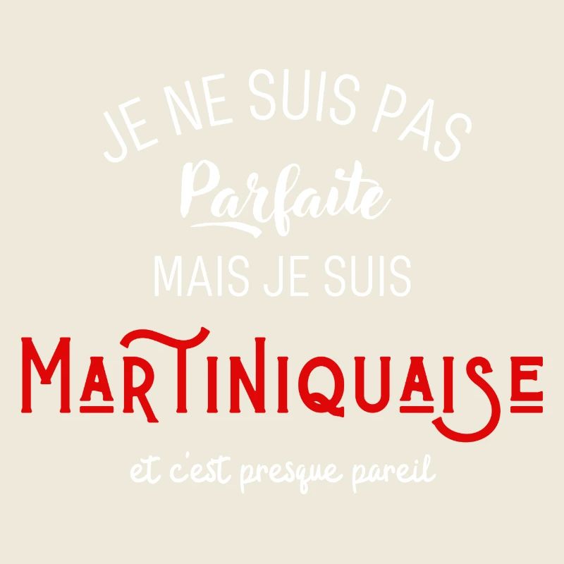 Pas parfaite mais martiniquaise