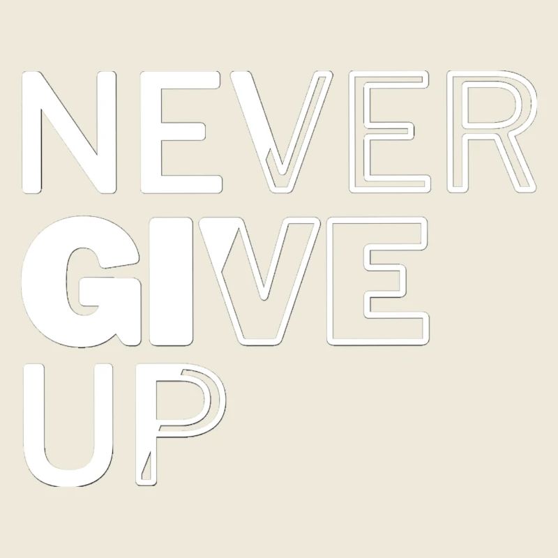 Never give up