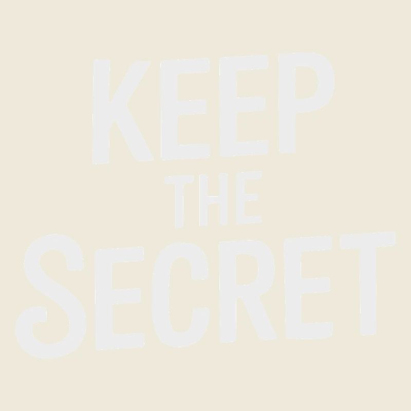 KEEP THE SECRET