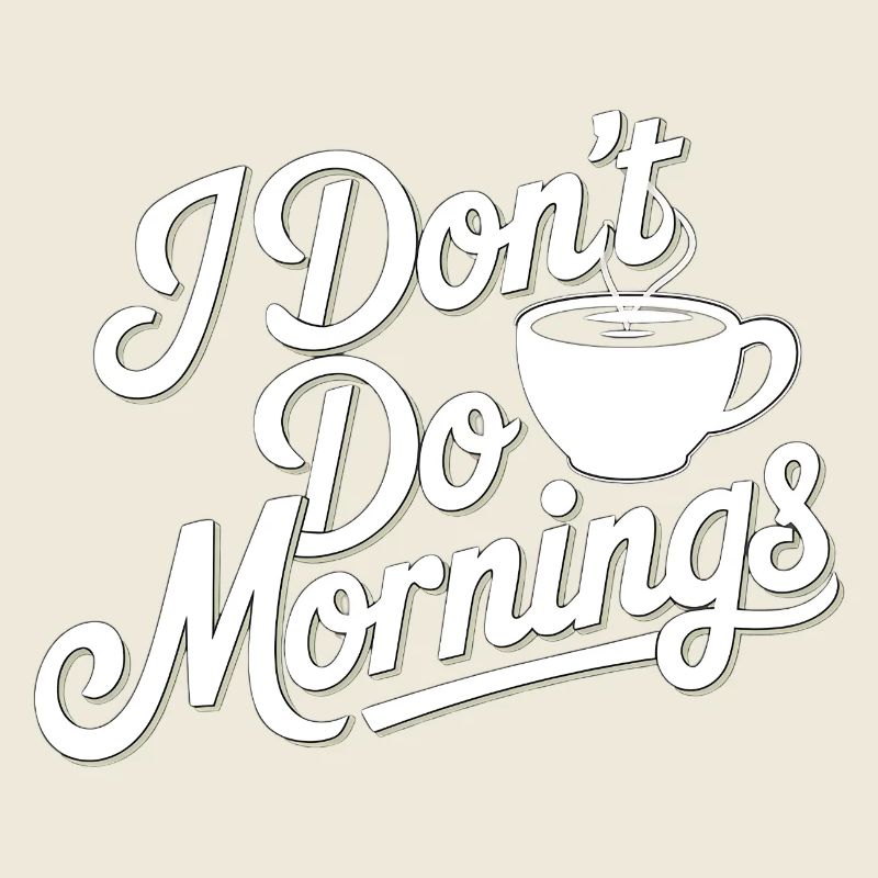 Don't Do Mornings Kaffee T-Shirt