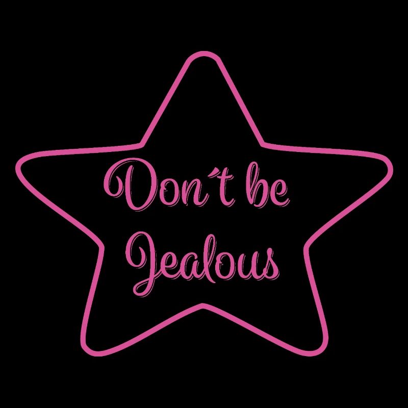 Don´t be Jealous 