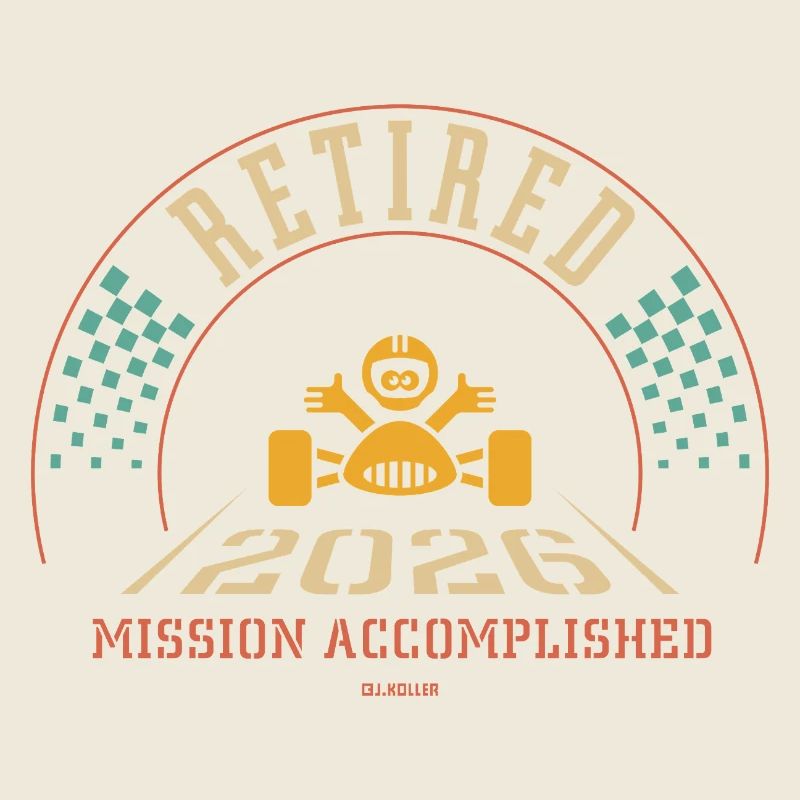 Retired 2026 – Mission Accomplished (Retiree / 4C)