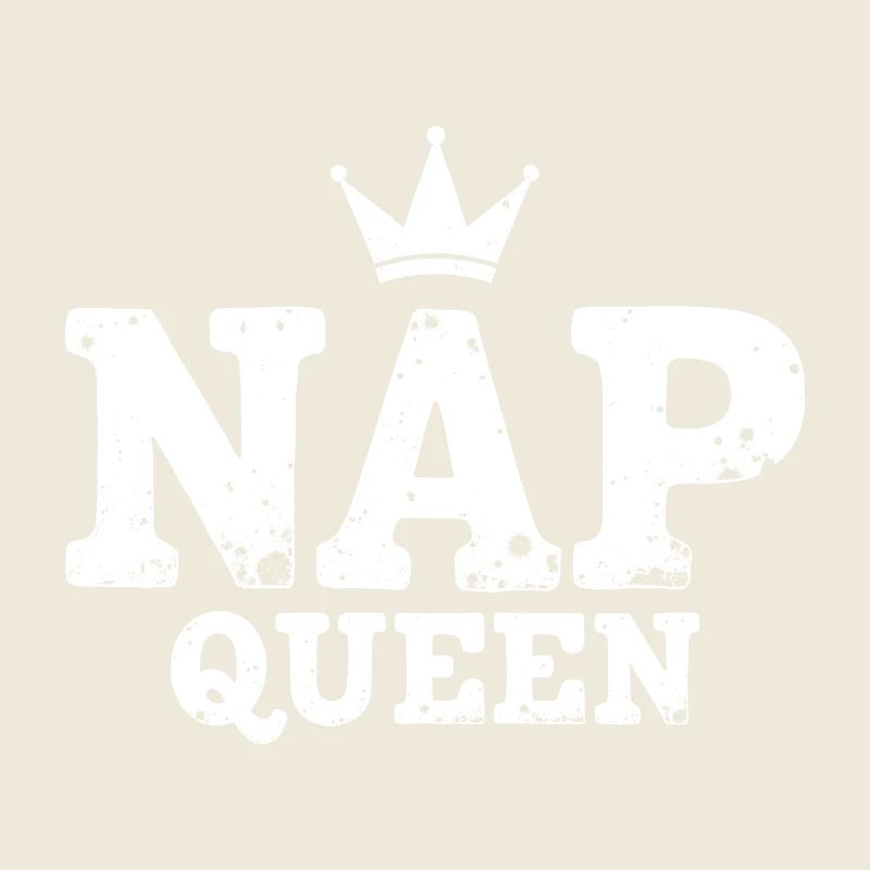Nap Queen Saying for Late Risers
