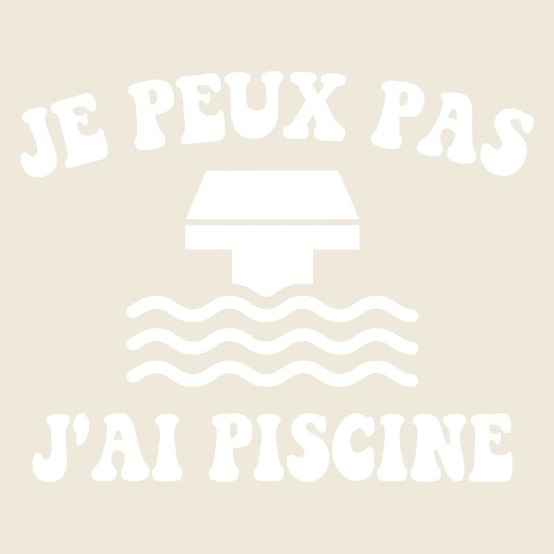 Je peux pas j'ai piscine