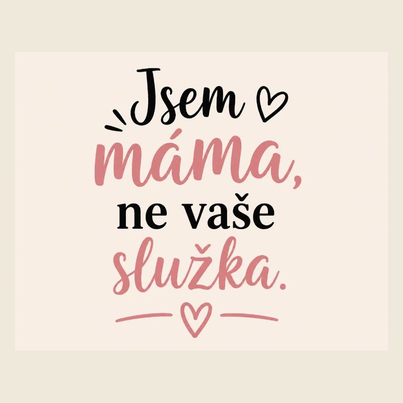 Ich bin Mama, nicht deine Putzfrau