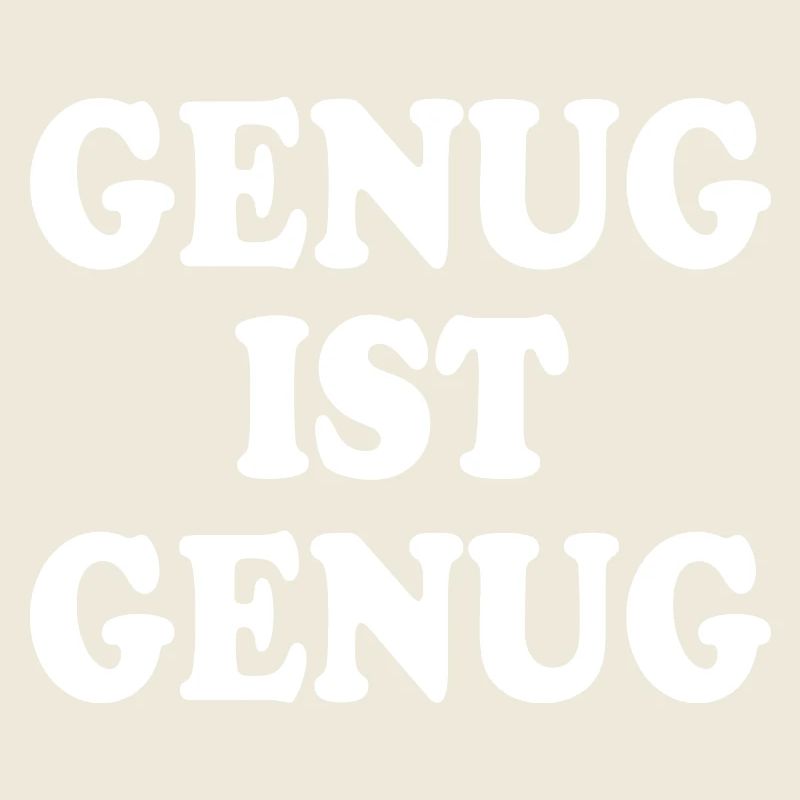Genug ist genug