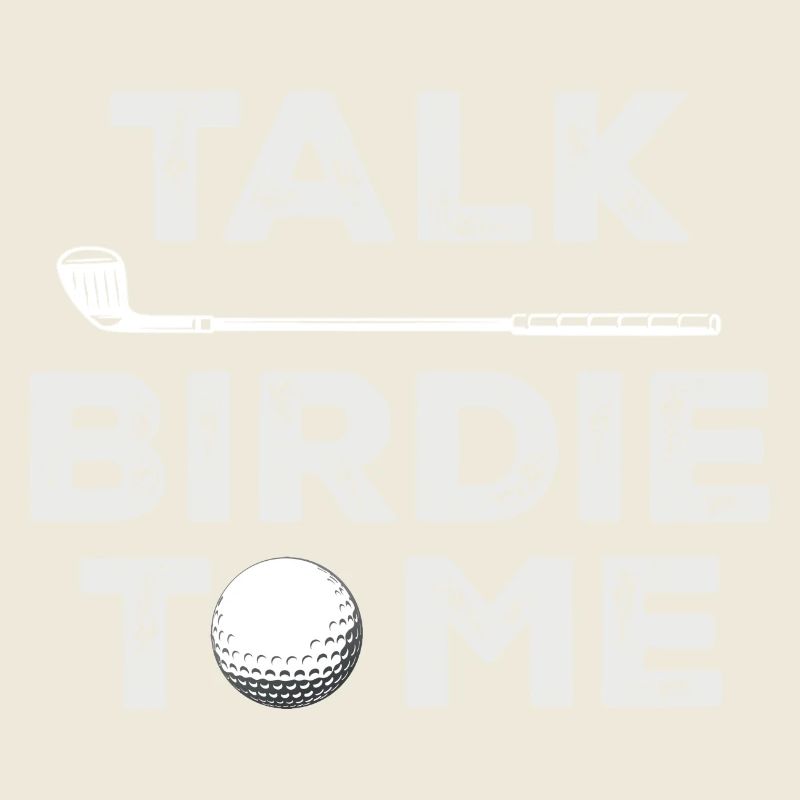Talk Birdie To Me - Funny Golf Player Pun Golfer