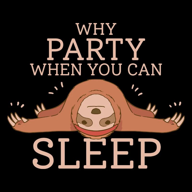 Why Party When You Can Sleep Sloth