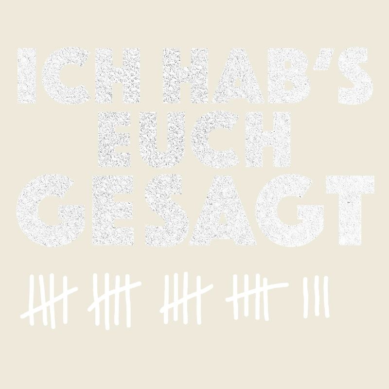 Ich hab's euch gesagt