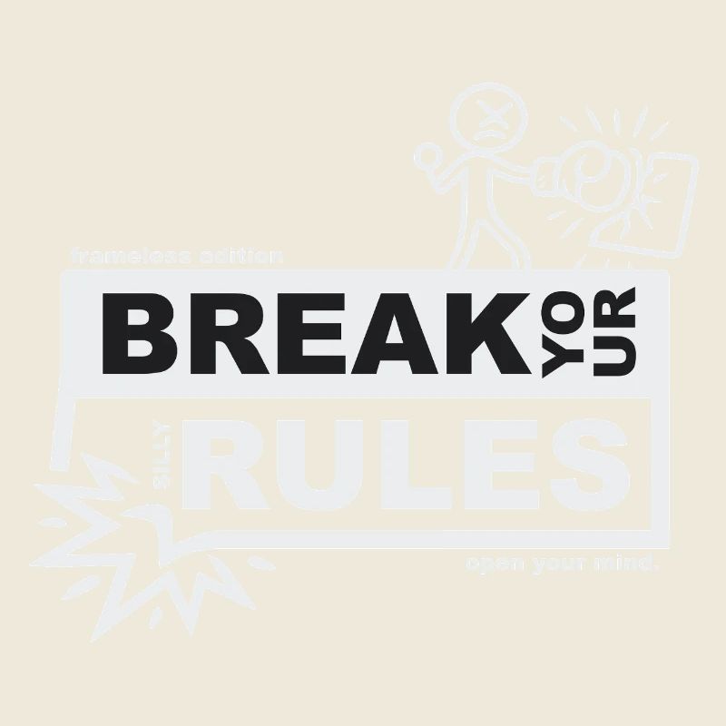 Brise tes règles ridicules - édition sans cadre