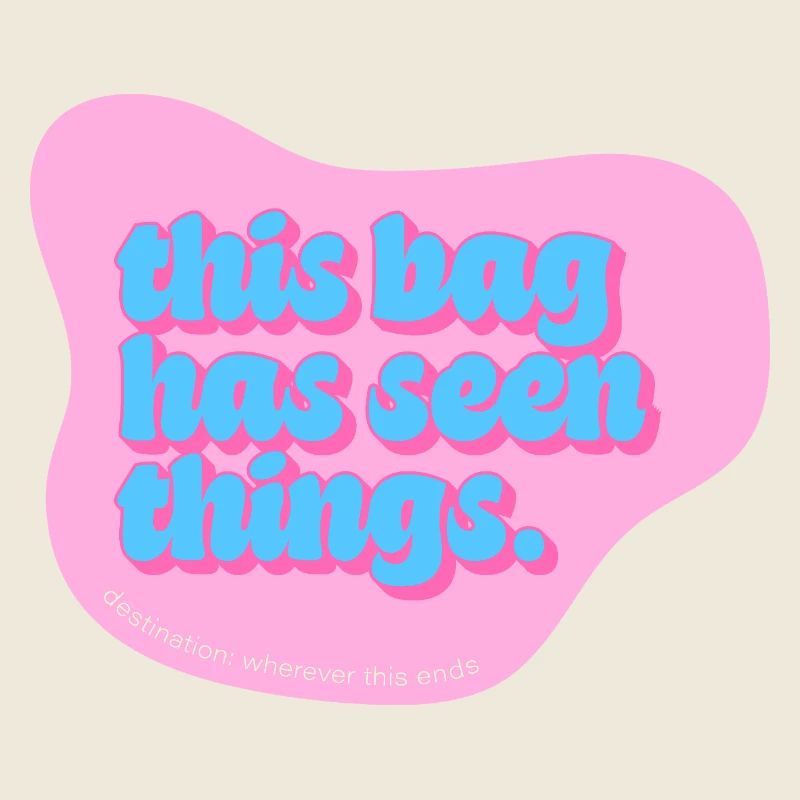 Funny Typography Design – This Bag Has Seen Things