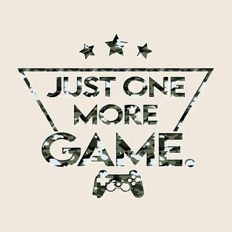 Just_one_more_game_ _camouflage_black_white