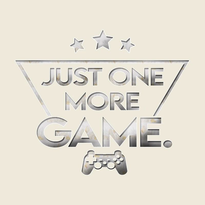 Just_one_more_game_ _silber_muster_