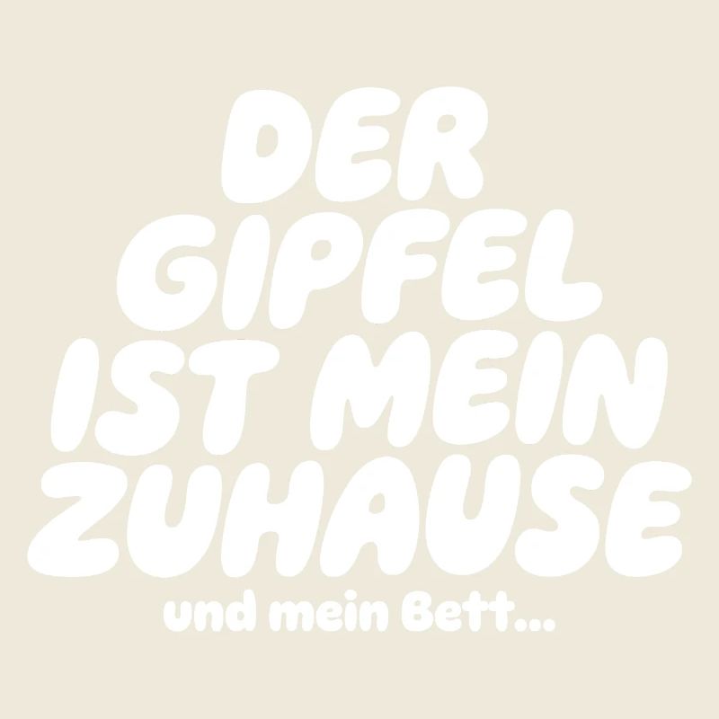 Der Gipfel ist mein Zuhause Spruch