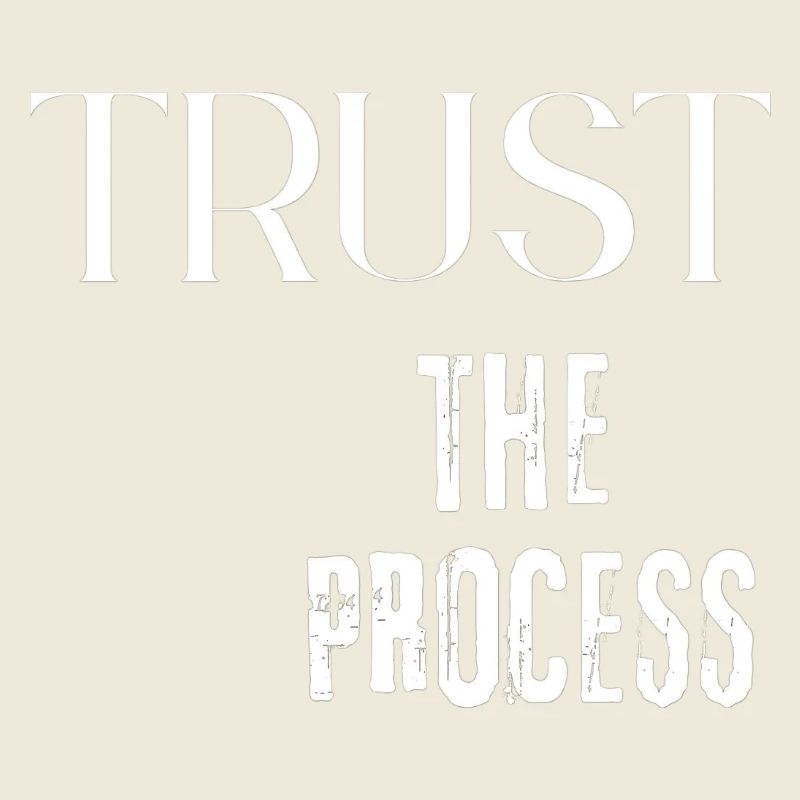 Trust the Process